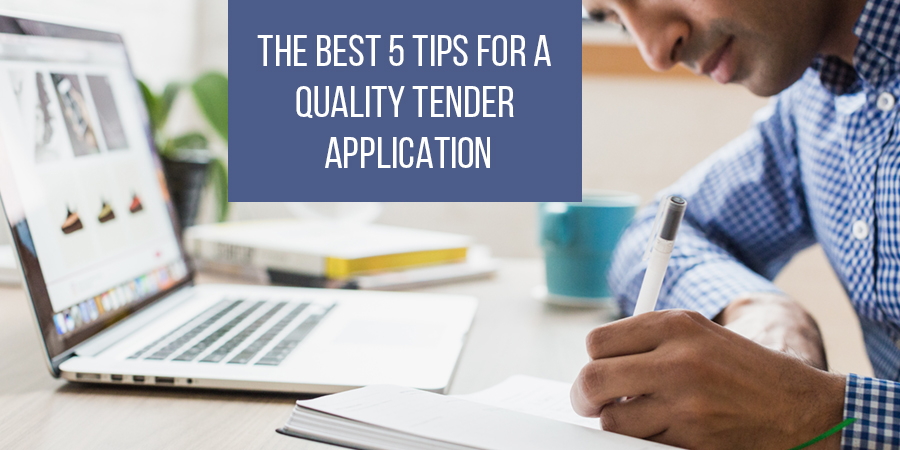 The best 5 tips for a quality Tender Application.
