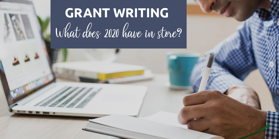 Grant Writing- What does 2020 have in store