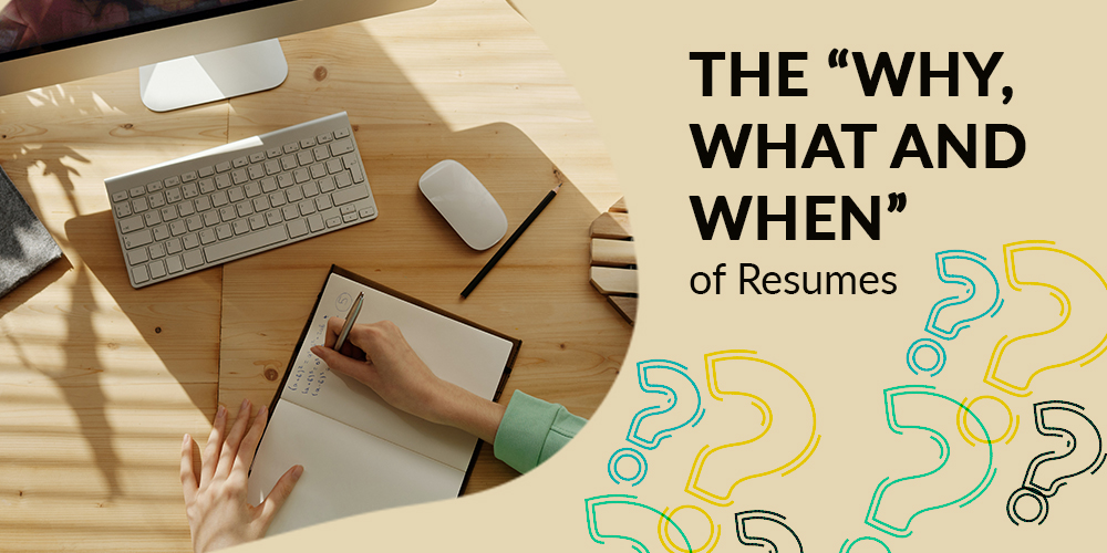 The Why, What and When of Resumes
