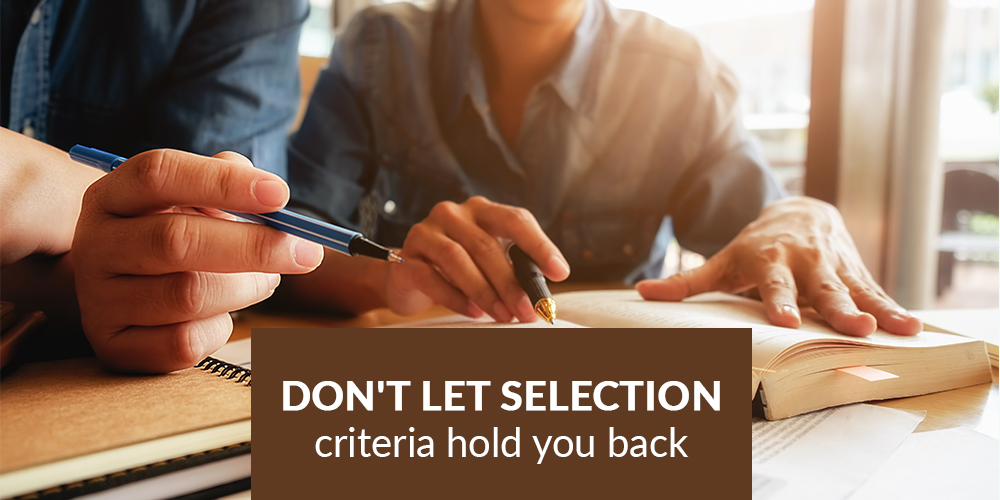 Don't let selection criteria hold you back